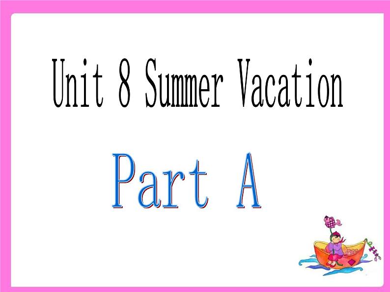 闽教英语四下Unit 8 Summer Vacation Part A 课件02