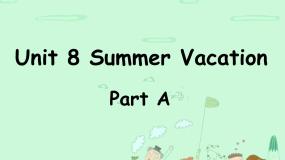 闽教版四年级下册Unit 8 Summer Vacation Part A课文配套课件ppt