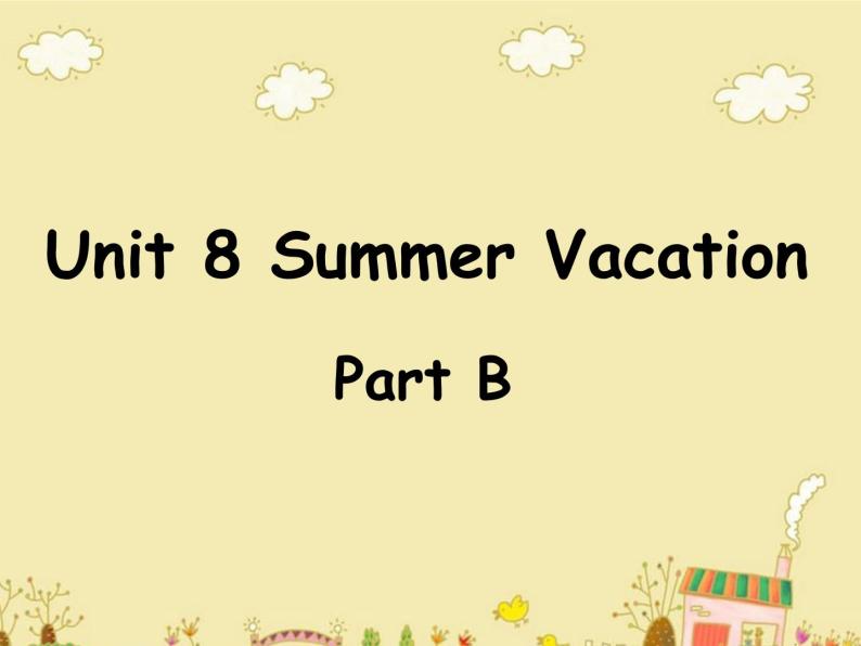 闽教英语四下Unit 8 Summer Vacation Part B 课件01