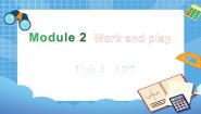 新版-牛津上海版六年级下册Module 2 Work and playUnit 4 Art优秀课件ppt