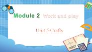 小学英语新版-牛津上海版六年级下册Module 2 Work and playUnit 5 Crafts优秀课件ppt
