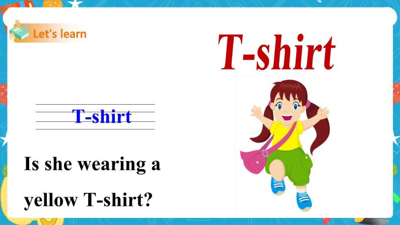 Lesson 1 He is wearing a blue T-shirt  第一课时（课件+教案+练习）06