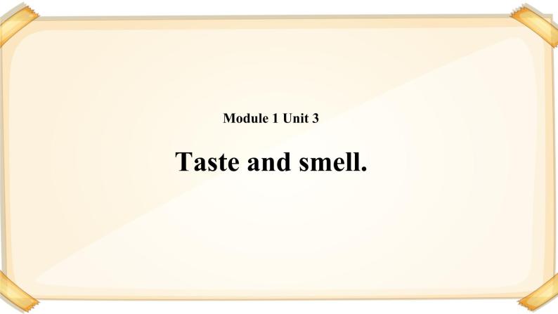 小学英语牛津上海版一年级下册module 1 unit 3 taste and smell 课件（15张ppt）+教案01