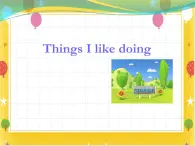 二年级下册英语-Module2 Unit 1 Things I like doing  牛津上海版(共14张PPT)课件+教案