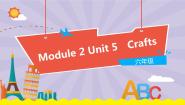 小学英语新版-牛津上海版六年级下册Module 2 Work and playUnit 5 Crafts教学ppt课件