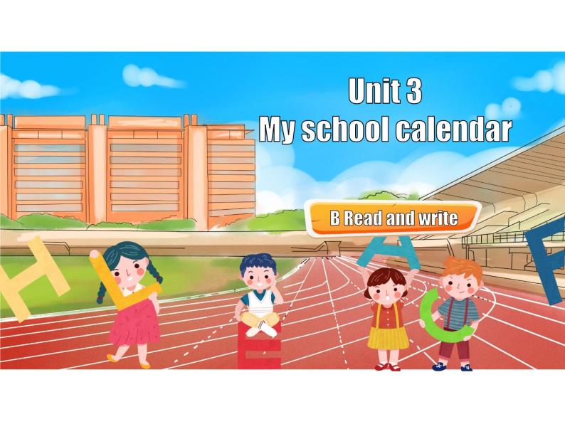 Unit 3 My school calendar B read and write 课件（共23张PPT）01