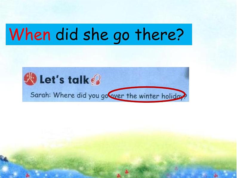 Unit 3 Where did you go B Let 's talk 课件(共23张PPT)-2021-2022学年人教版六年级英语下册第6页