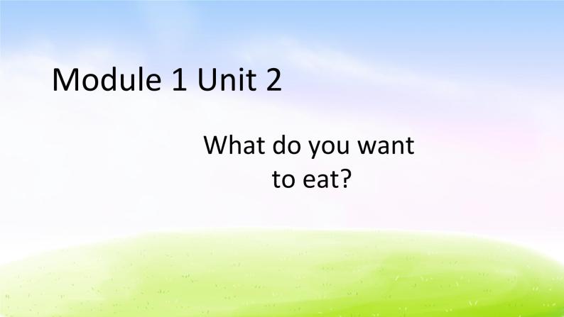 外研版一起小学英语六下《Module 1Unit 2 What do you want to eat》PPT课件 (3)01
