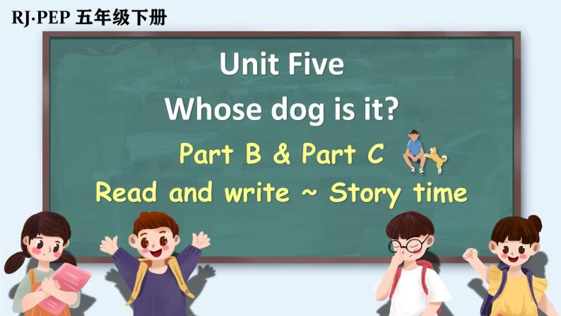Unit 5 Whose dog is it？ Part B&C Read and write ~ Story time（课件+素材） 2021-2022学年英语五年级人教PEP版下册01