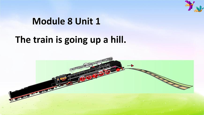 外研版（一起）二下Module 8《Unit 1 The train is going up a hill》ppt課件2第1頁