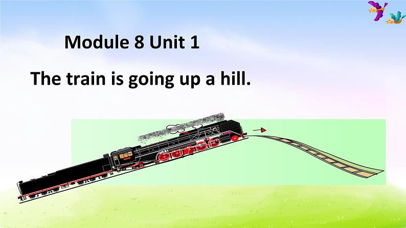 外研版(一起)二下Module 8《Unit 1 The train is going up a hill》ppt课件201
