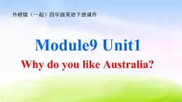 外研版一起小学英语四下《Module 9Unit 1 Why do you like Australia》PPT课件 (2)