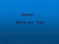 冀教版（三年级起点）Unit1Lesson3WhereAreThey？（课件）- 英语四年级下册