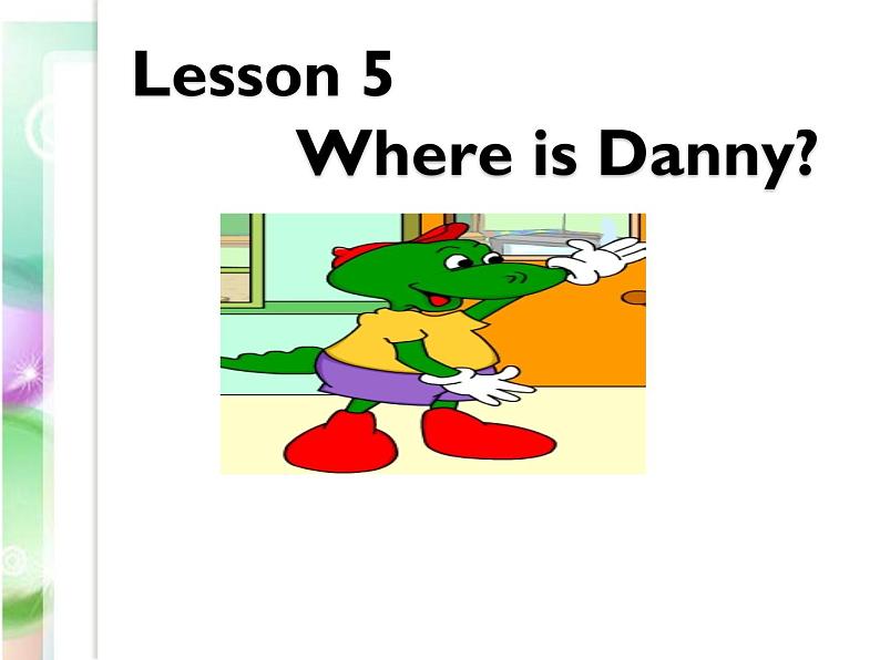 冀教版(三年级起点)Unit1Lesson5WhereisDanny(课件) 英语四年级下册第2页