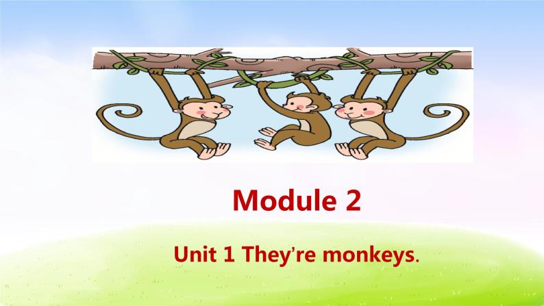 外研三下-M2-Unit 1 They're monkeys.课件PPT01