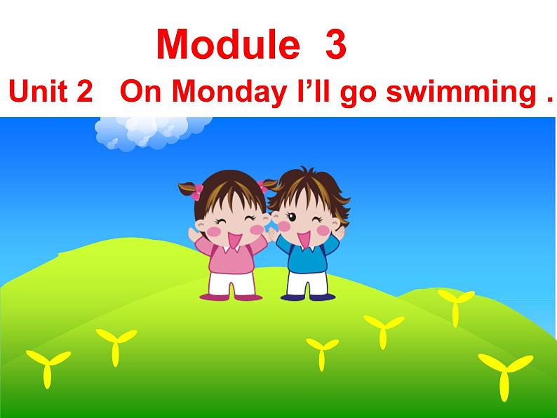 外研版(三起)四下Module 3《Unit 2 On Monday I 'll go swimming》ppt课件2第1页