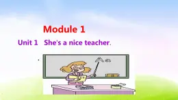 外研四下-M1-U1-She's a nice teacher.课件PPT