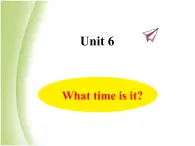 Unit 6 What time is it？课件 译林版小学英语三下