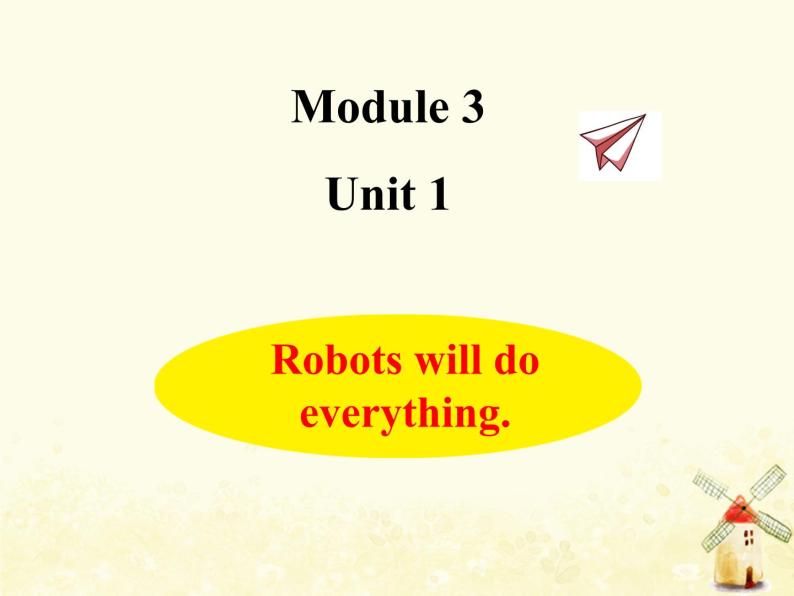 Module3 Robots will do everything课件 外研版（三起）小学英语四下01