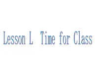 -lesson I time for class ∣川教版(三年级起点) (共14张PPT)