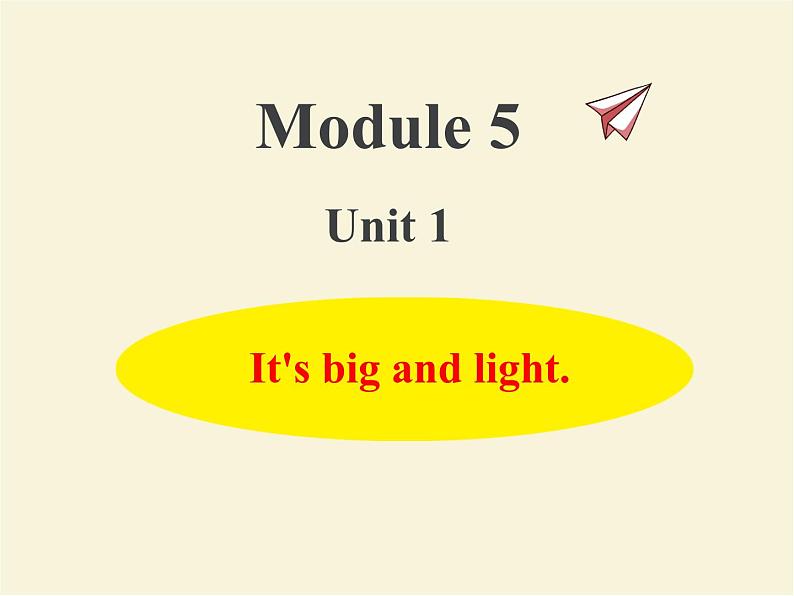 M5 U1 It 's big and light. (1)第1页