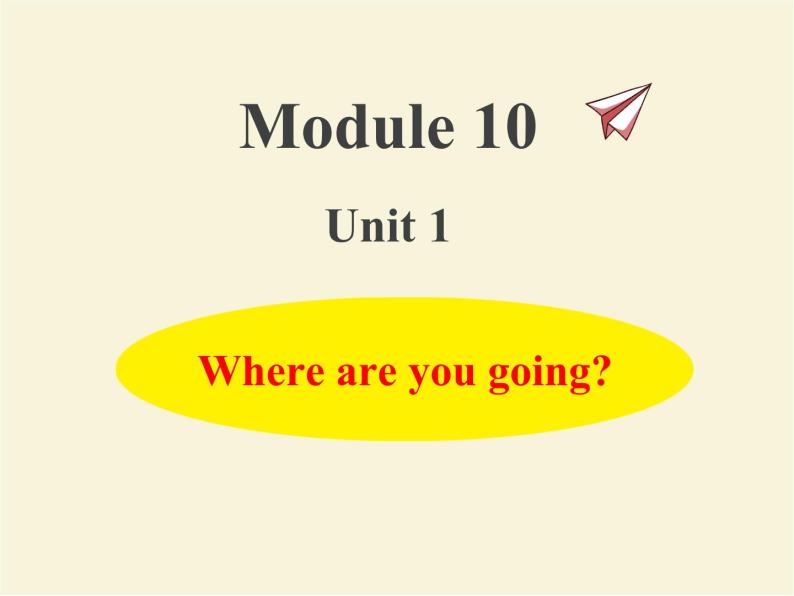 Module 10 外研版（三起）小学英语五下单元课件PPT+教案+测试题01