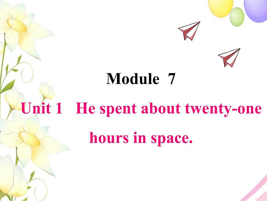 六下 M7-U1 He spent about twenty-one hours in space.第1頁