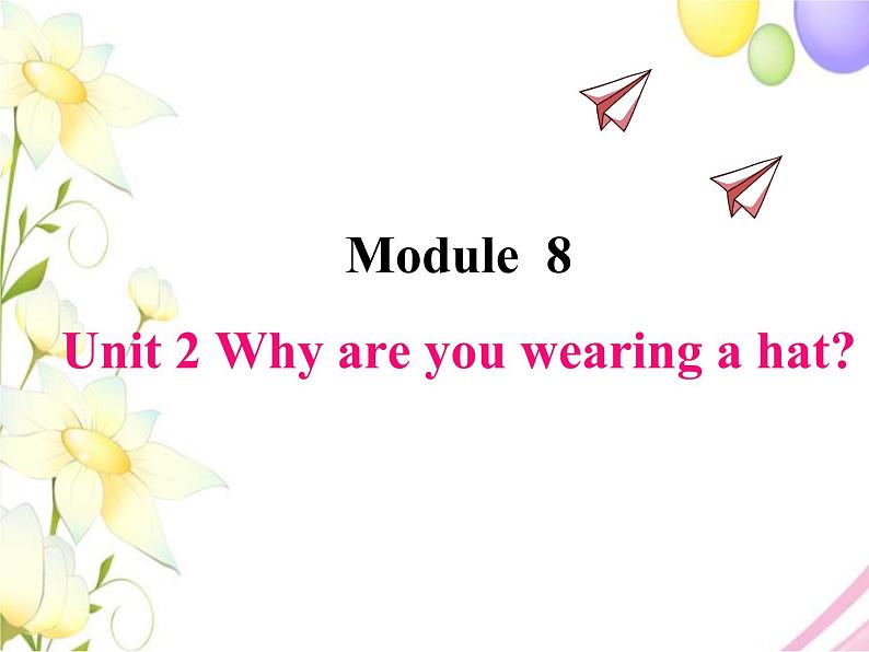 Module 8 外研版(三起)小学英语六下单元课件PPT+教案+测试题01