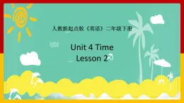 Unit 4 Time Lesson 2 课件