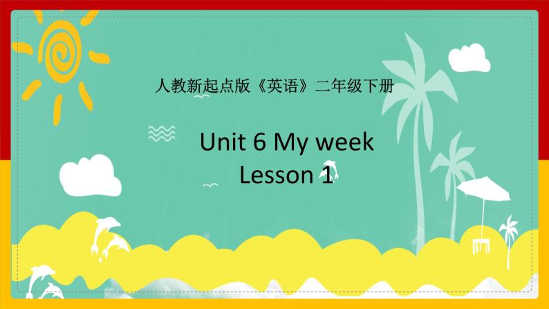Unit 6 My Week Lesson 1 课件01
