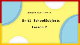 Unit 1 School Subjects Lesson 2 课件