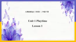 Unit 1 Playtime Lesson 1课件