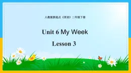 Unit 6 My Week Lesson 3课件