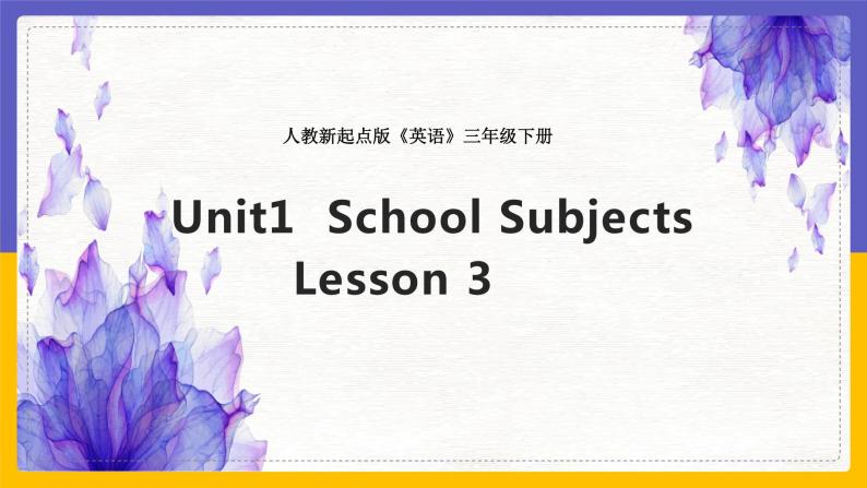 Unit 1 School Subjects Lesson 3课件01