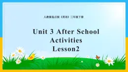 Unit 3 After School Activities Lesson 2 课件