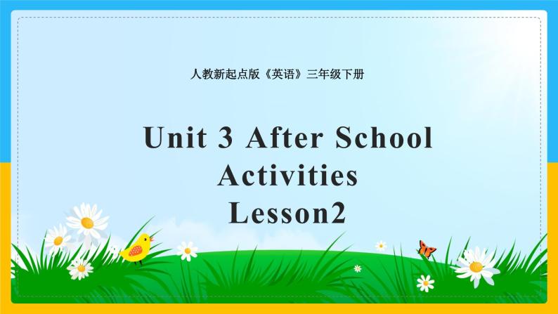 Unit 3 After School Activities Lesson 2 课件01