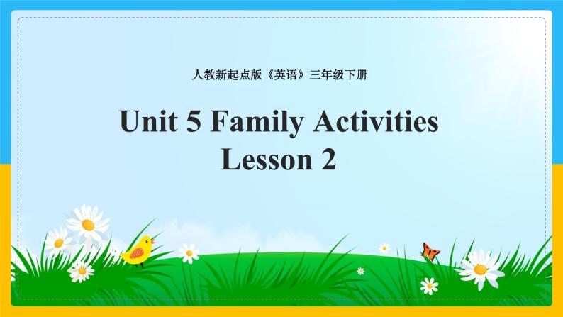 Unit 5 Family Activities Lesson 2 课件01