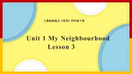 Unit 1 My Neighbourhood  Lesson 3课件