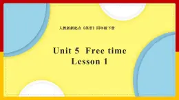 Unit 5 Free time Lesson 1 课件