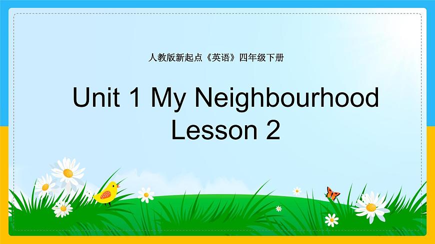 Unit 1 My Neighbourhood Lesson 2 課件第1頁