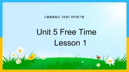 Unit 5 Free Time  Lesson 1课件