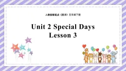 Unit 2 Special Days Lesson 3精品课件