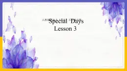 Unit 2 Special Days Lesson 3精品课件