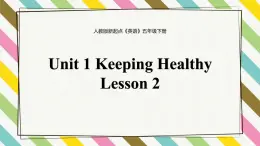 Unit 1 Keeping Healthy Lesson 2精品课件