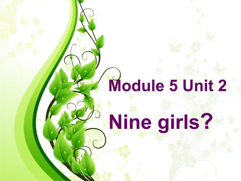 Module 5 Unit 2 Nine girls课件PPT01