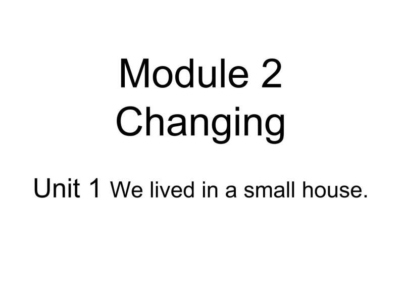 1Unit 1 We lived in a small house.  (1)课件PPT01