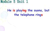 2021学年Unit 1 He is playing the suona but the telephone rings.评课课件ppt
