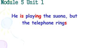 2021学年Unit 1 He is playing the suona but the telephone rings.评课课件ppt