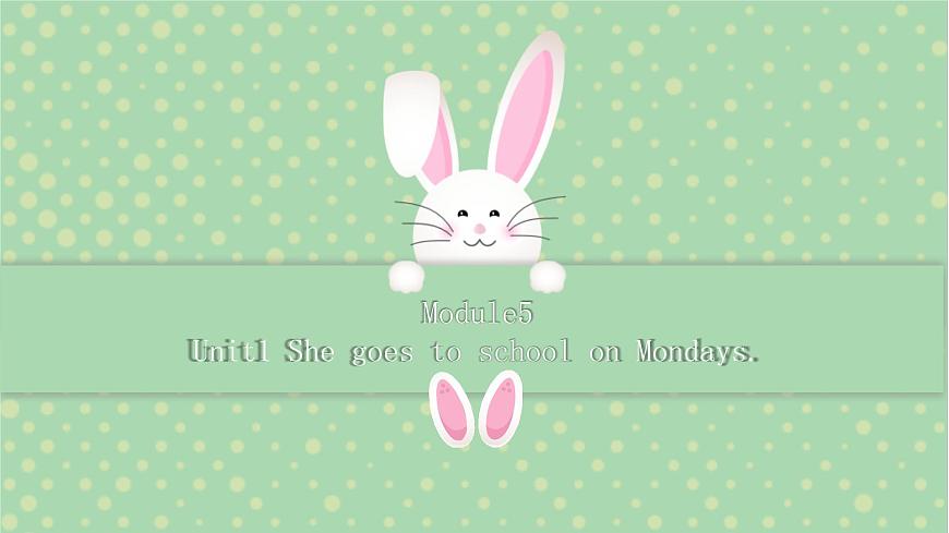 Module5 Unit1 She goes to school on Mondays第1頁