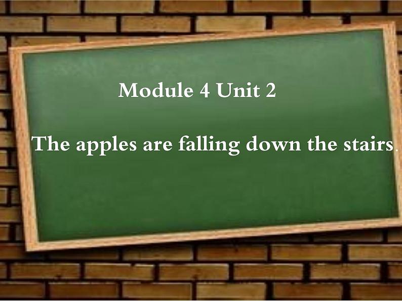 外研版(三年级起点)六年级下册Module4 Unit2 The apples are falling down the stairs. 课件第1页